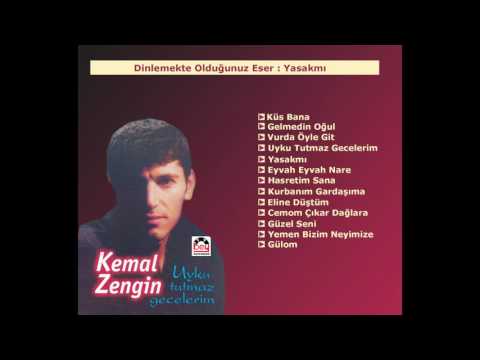 Kemal Zengin -  Yasakmı