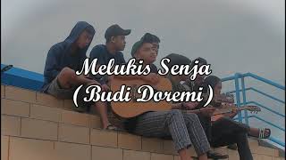 Melukis Senja - Budi Doremi (Cover by Cover Santuy)