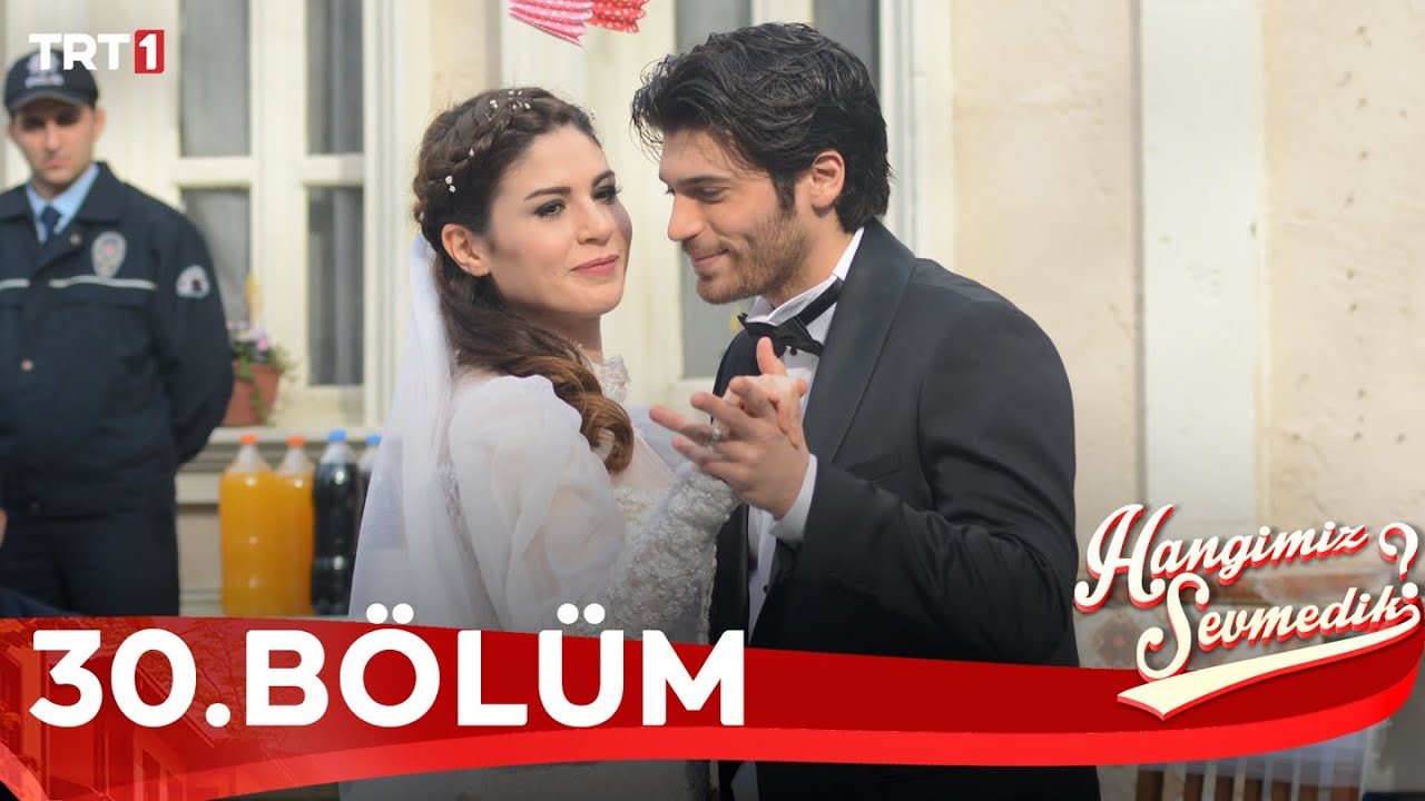 Hangimiz Sevmedik - 30.Bölüm - YouTube