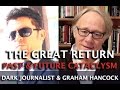 Graham hancock ancient  future cataclysm  the great return of the comet dark journalist