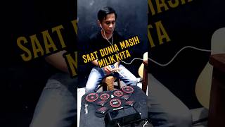 Saat dunia masih milik kita #drumcover #drums #drum #drumelektrik #drumportable