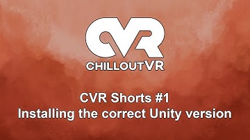 CVR Shorts #1 - Installing Unity