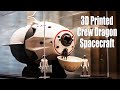 3d printed spacexs crew dragon capsule