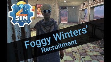 Sim Settlements 2: Recruiting Foggy Winters (no quest)