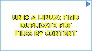 Unix & Linux: Find duplicate PDF files by content (7 Solutions!!)