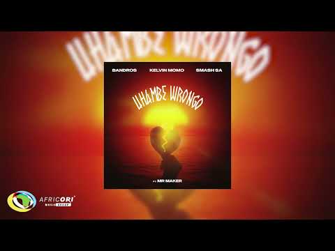 Bandros, Kelvin Momo &Amp; Smash Sa - Uhambe Wrongo [Feat. Mr Maker] (Official Audio)