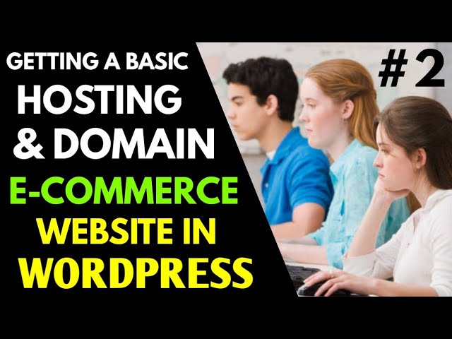 2 getting a basic hosting domain how to create e commerce w