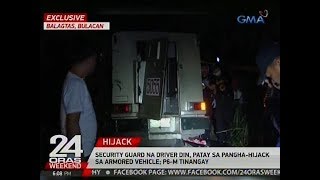 Exclusive: Security guard, patay sa pangha-hijack sa armored vehicle sa Bulacan screenshot 3