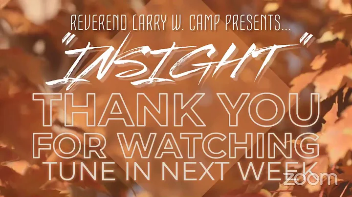 Rev. Larry W. Camp Presents... INSIGHT: Episode 7,...