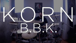 Korn - B.B.K. {Drum Cover}
