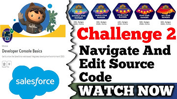 Navigate and Edit Source Code || Developer Console Basics || Salesforce || Challenge 2
