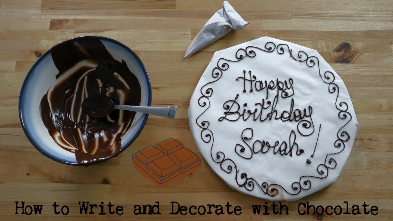 HOW TO WRITE AND DECORATE A CAKE WITH CHOCOLATE - YouTube