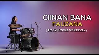 Ciinan Bana  - Fauzana / Ajhay Pasma | Slow Rock Cover by Vortexia