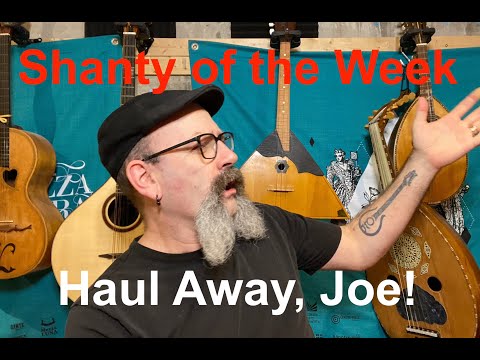 SeÃ¡n Dagher's Shanty of the Week 16 Haul Away Joe