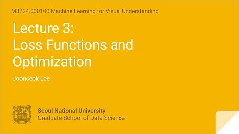 Lecture 3-2. Loss Functions and Optimization