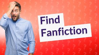 How do I find a fanfiction without a name?
