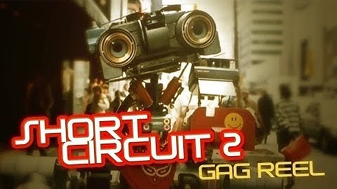 Short Circuit 2 Gag Reel