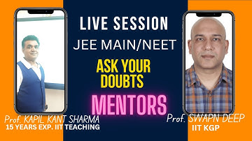 LIVE DOUBT SESSION WITH IITIAN MENTOR : CRACK JEE MAIN / NEET 2023 WITH 100% EFFICIENCY