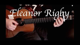 Kelly Valleau - Eleanor Rigby (The Beatles) - Fingerstyle Guitar chords