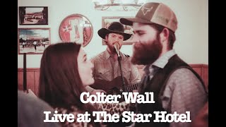 Colter Wall sings Let&#39;s All Help the Cowboys (Sing the Blues) &amp; High and Mighty at The Star Hotel