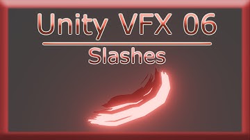 Becoming a Unity VFX Artist - 06 - Slash FX