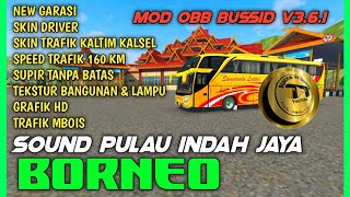 UPDATE ‼️ OBB BUSSID V3.6.1 || SOUND BORNEO  PULAU INDAH JAYA