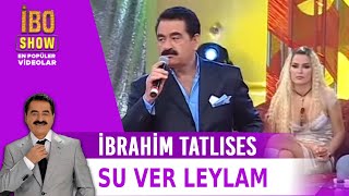 Su Ver Leylam - İbrahim Tatlıses - Canlı Performans Resimi