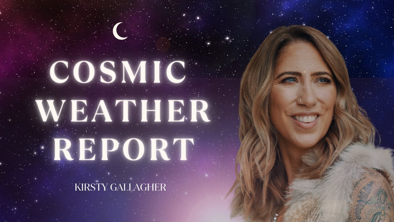 Cosmic Weather Report: 5th - 11th August 2024 | Kirsty Gallagher - YouTube