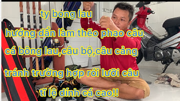 Ty Bong Lau Vlog,,hướng dẩn làm thẽo phao câu bộ,câu cá bong lau🎣🎣