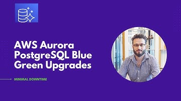 AWS RDS Aurora PostgreSQL Upgrades With Blue Green Deployments