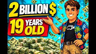 How a 19 Year Old Built a $2 Billion Company