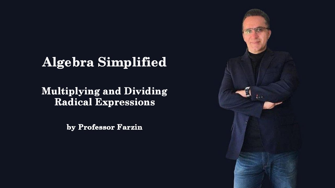 Algebra Simplified - Multiplying and Dividing Radical Expressions - YouTube