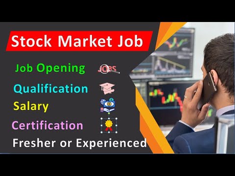 How To Get A Stock Market Job : Qualification, Salary, Current Job Opening, Criteria