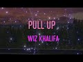 Wiz Khalifa - Pull Up (feat. Lil Uzi Vert) Lyrics | When I