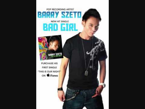 Bad Girl by Barry Szeto NEW!!!! (Produced by Mr. S...