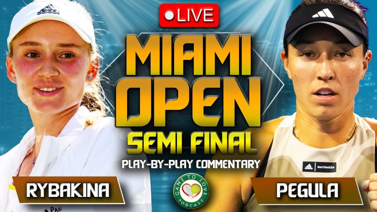 RYBAKINA vs PEGULA Miami Open 2023 Semi Final LIVE Tennis Play-by-Play Stream