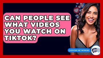 Can People See What Videos You Watch On TikTok? - Everyday-Networking