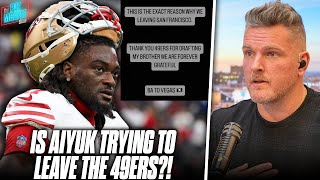 It Seems Like Aiyuk Wants To Leave 49ers After Super Bowl Loss... | Pat McAfee Reacts