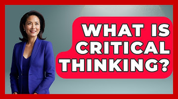 What Is Critical Thinking? - Learn As An Adult