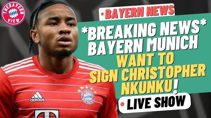 BREAKING NEWS* Bayern Munich Want to sign Christopher Nkunku!! - Bayern  Munich Transfer News - YouTube