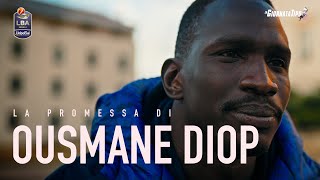 LA PROMESSA DI OUSMANE DIOP // Dal Senegal all'Italia per realizzare il suo sogno tramite il basket