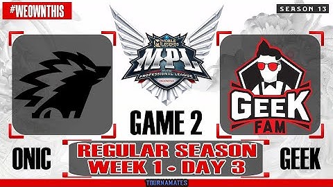 ONIC vs Geek Fam GAME 2 MPL ID S13 | GEEK VS ONIC