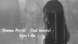 Tommee Profitt   ( feat.  brooke ) -   Here I Am