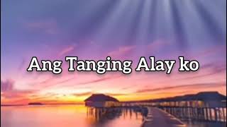 Video thumbnail of "Ang Tanging Alay Ko | Lyrics | Christian Song #AngtangingAlayko"