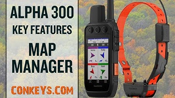 NEW Garmin Alpha 300 Features - Map Manager
