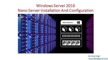 Getting Started with Nano Server Installation And Configuration
