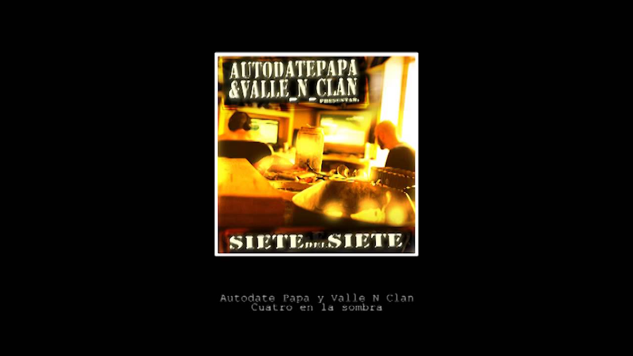 Autodate Papa y Valle N Clan - Cuatro en la sombra [Sample Original]