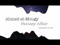 Ahmed elmougy  fantasy affair  original score 