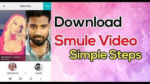 How to download Smule video / audio -Simple steps