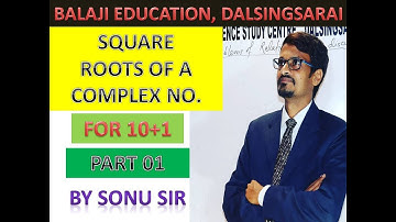 SQUARE ROOT OF A COMPLEX NUMBER | LIVE  DAY -01 |  K.C.SINHA | BSEB| CBSE |  FOR 10+1 | BY SONU SIR